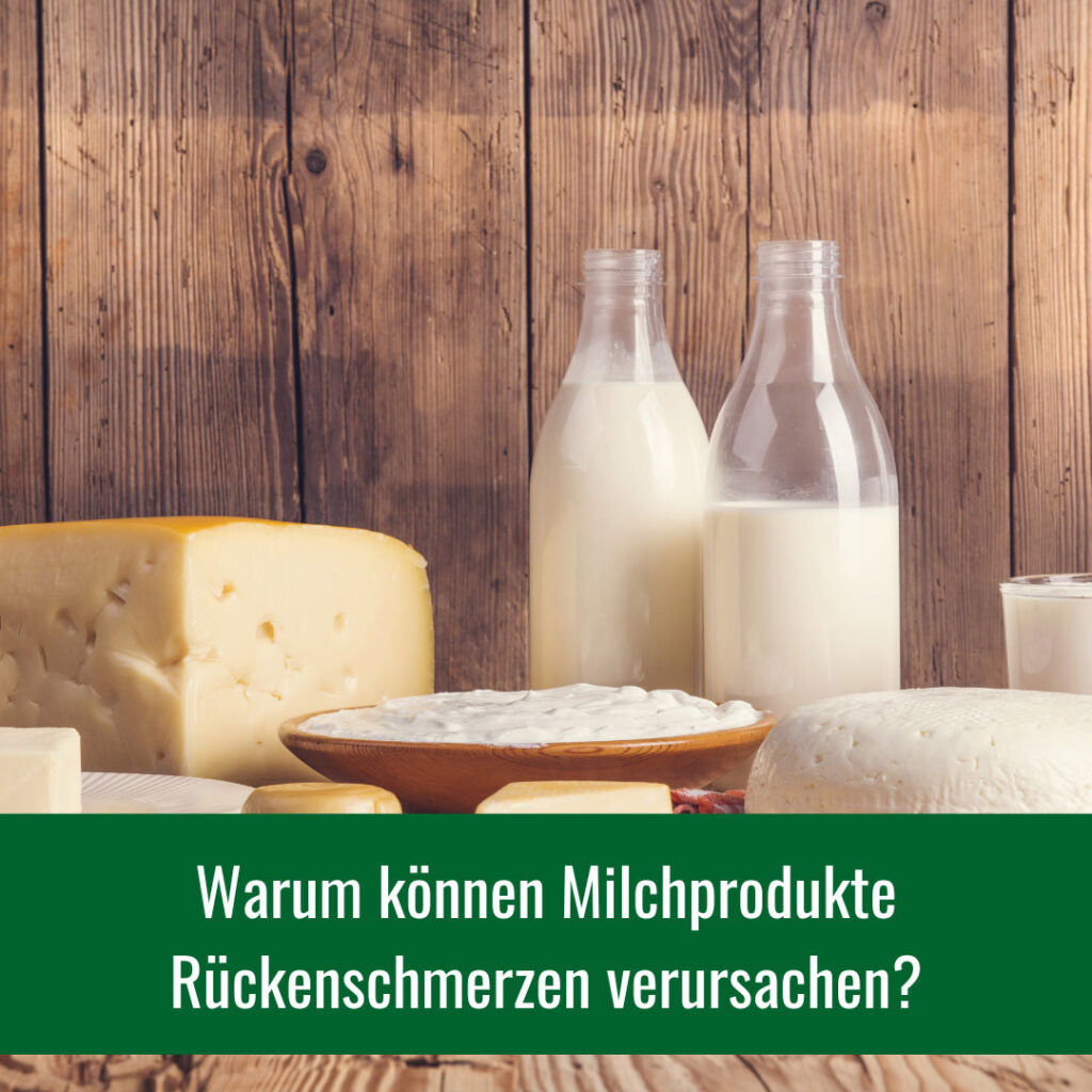 Warum können Milchprodukte Rückenschmerzen verursachen?